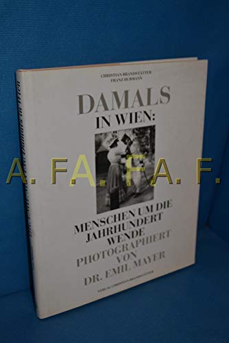 Stock image for Damals in Wien: Menschen um die Jahrhundertwende (German Edition) for sale by Black Cat Books