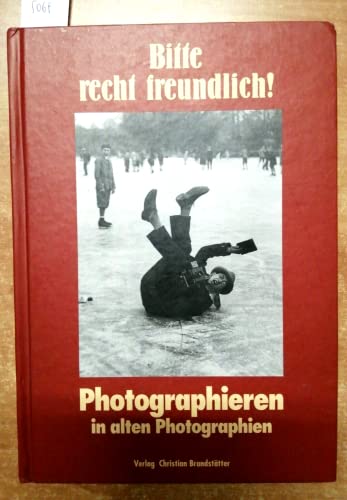 Stock image for Bitte recht freundlich. Photographieren in alten Photographien (Reihe LichtBilder ; Bd. 7) for sale by medimops