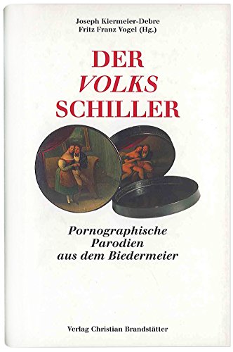 9783854475637: Der Volks-Schiller. Gesnge aus der Ludlamshhle. Pornographische Parodien aus dem Biedermeier