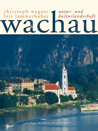 Stock image for Wachau. Natur- und Kulturlandschaft for sale by medimops