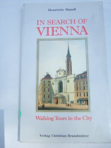 Imagen de archivo de In search of Vienna: Walking tours in the city a la venta por Better World Books