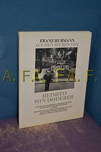 Auf den Spuren von Heimito von Doderer: Eine photographisch-literarische Reise rund um die "Strudlhofstiege" in Wein (German Edition) (9783854476498) by Hubmann, Franz