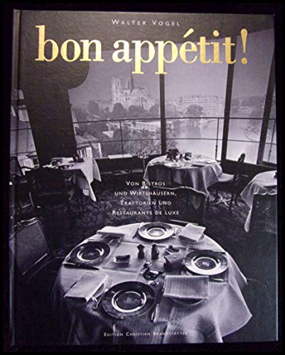 Stock image for Bon appetit. Von Bistros und Wirtshusern, Trattorien und Restaurants de luxe for sale by medimops