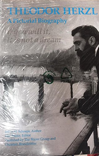 Beispielbild fr Theodor Herzl : A Pictorial Biography : If You Will It, It is Not a Dream zum Verkauf von ThriftBooks-Dallas