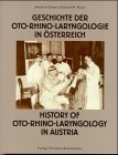 Beispielbild fr Geschichte der Oto-Rhino-Laryngologie in sterreich. / History of Oto-Rhino-Laryngology in Austria zum Verkauf von Antiquariaat Schot