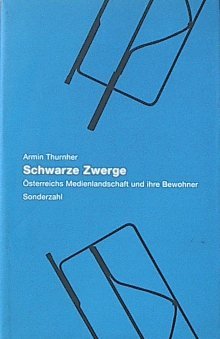 Schwarze Zwerge: OÌˆsterreichs Medienlandschaft und ihre Bewohner (German Edition) (9783854490425) by Thurnher, Armin