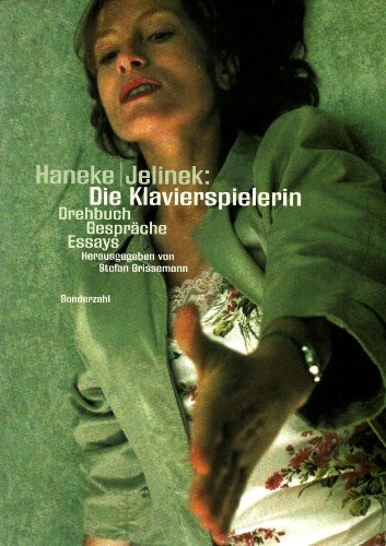 Die Klavierspielerin, Drehbuch - Gespräche - Analysen - Haneke Michael, Jelinek Elfriede