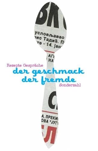 Stock image for Der Geschmack der Fremde : Rezepte, Gesprche for sale by Buchpark