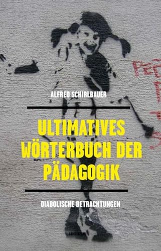 9783854494454: Ultimatives Wrterbuch der Pdagogik: Diabolische Betrachtungen