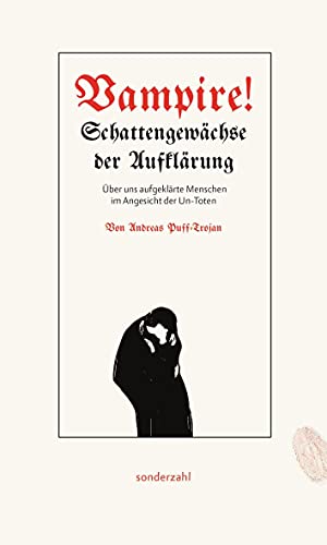 9783854495871: Vampire!: Schattengewchse der Aufklrung. ber uns aufgeklrte Menschen im Angesicht der Un-Toten