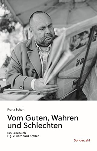 9783854495970: Vom Guten, Wahren und Schlechten: Ein Lesebuch