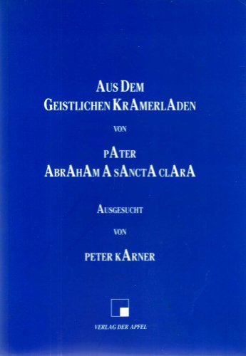 Imagen de archivo de Aus Dem Geistlichen Kramerladen Von Pater Abraham a Sancta Clara a la venta por Malota