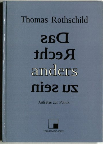 Das Recht Anders Zu Sein: AufsÃ¤tze Zur Politik (9783854501527) by Rothschild, Thomas