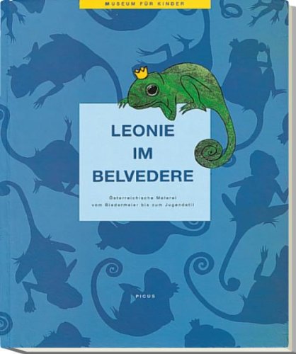 Stock image for Leonie im Belvedere : sterreichische Malerei vom Biedermeier bis zum Jugendstil for sale by Buchpark