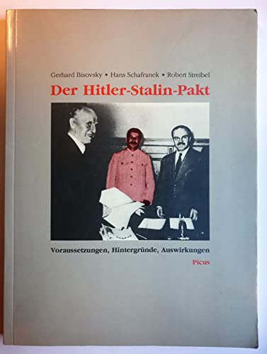 Der Hitler-Stalin-Pakt. Voraussetzungen, Hintergründe, Auswirkungen - Bisovsky, Gerhard / Schafranek, Hans / Streibel, Robert