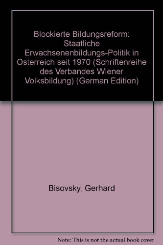 Beispielbild fr Blockierte Bildungsreform. Staatliche Erwachsenenbildungs-Politik in sterreich seit 1970 zum Verkauf von medimops