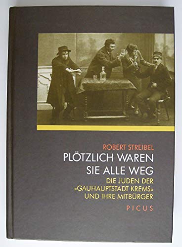 9783854522232: Pltzlich waren sie alle weg: Die Juden der "Gauhauptstadt Krems" und ihre Mitbrger (Schriftenreihe des Waldviertler Heimatbundes)