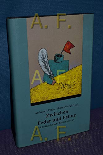 Zwischen Feder und Fahne : Schriftsteller und Nationalismus - Helena Hrsg. Pittler Andreas P. / Verdel