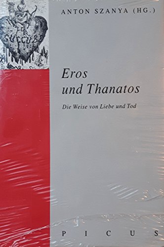 9783854522638: Eros und Thanatos. Die Weise von Liebe und Tod