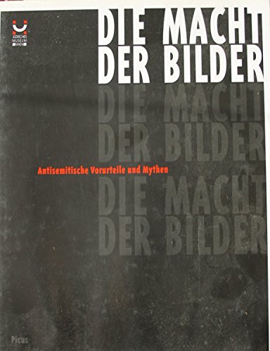 Die Macht der Bilder: Antisemitische Vorurteile und Mythen - Klamper, Elisabeth (Hg.)