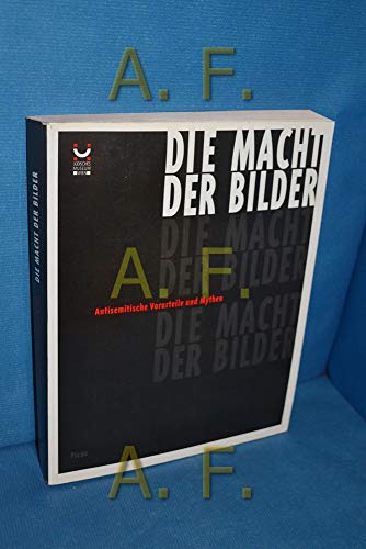 DIE MACHT DER BILDER: ANTISEMITISCHE VORURTEILE UND MYTHEN (GERMAN EDITION)