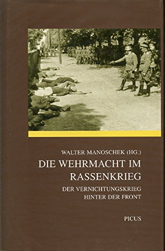 Stock image for Die Wehrmacht in Rassenkrieg: Der Vernichtungskrieg Hinter der Front. for sale by Henry Hollander, Bookseller