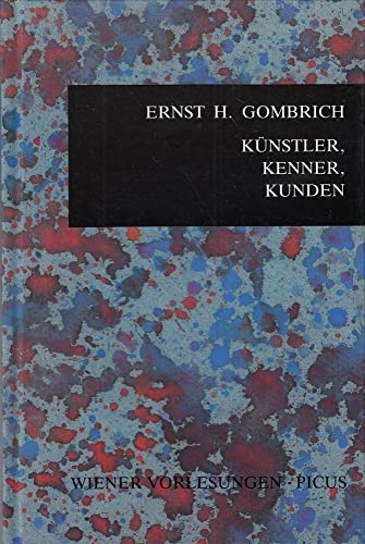 Künstler, Kenner, Kunden (Wiener Vorlesungen) - Gombrich, Ernst H.