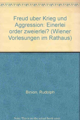 9783854523321: Freud über Krieg und Aggression: Einerlei order zweierlei? (Wiener Vorlesungen im Rathaus) (German Edition)