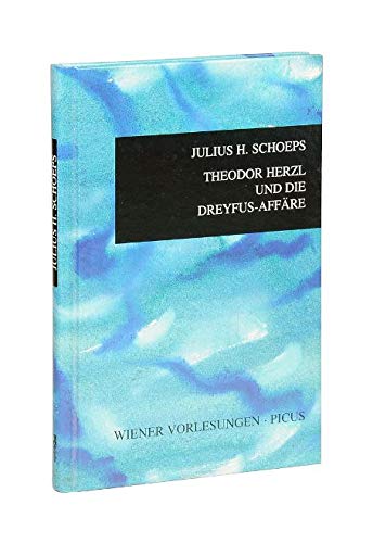 Theodor Herzl und die Dreyfus-AffÃ¤re (9783854523338) by Julius H. Schoeps