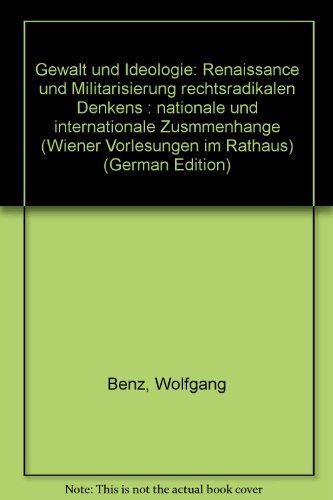 9783854523376: Gewalt und Ideologie: Renaissance und Ideologie rechtsradikalen Denkens. Nationale und internationale Zusammenhnge - Benz, Wolfgang