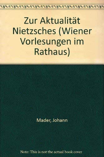 Beispielbild fr Zur Aktualitt Nietzsches - Vortrag im Wiener Rathaus am 12. Oktober 1994 zum Verkauf von Antiquariat Buchtip Vera Eder-Haumer