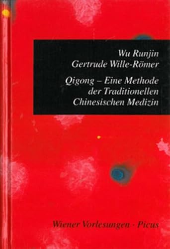 9783854523499: Qigong: Eine Methode der Traditionellen Chinesischen Medizin (Wiener Vorlesungen)