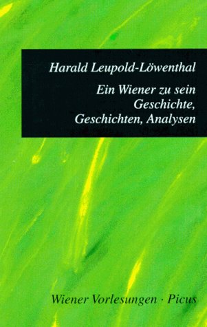 Beispielbild fr Ein Wiener zu sein - Geschichte, Geschichte, Analysen zum Verkauf von Antiquariat Buchtip Vera Eder-Haumer