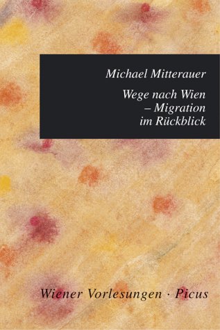 Beispielbild fr Wege nach Wien - Migration im Rckblick zum Verkauf von medimops