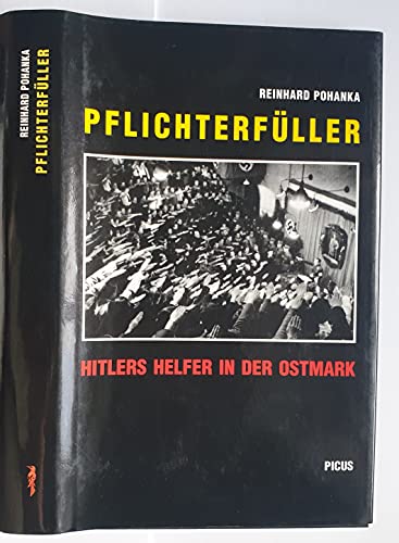 Imagen de archivo de Pflichterfller: Hitlers Helfer in der Ostmark. a la venta por Henry Hollander, Bookseller