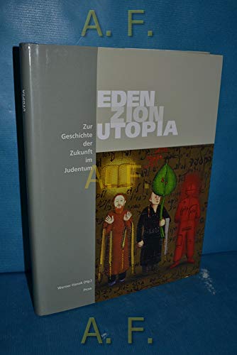 Stock image for Eden. Zion. Utopia. Zur Geschichte der Zukunft im Judentum for sale by medimops