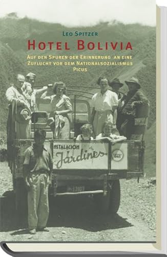 9783854524731: Hotel Bolivia: Auf den Spuren der Erinnerung an eine Zuflucht vor dem Nationalsozialismus