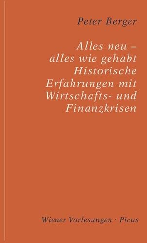 9783854525653: Alles neu - alles wie gehabt: Historische Erfahrungen mit Wirtschafts- und Finanzkrisen