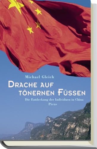 Imagen de archivo de Drache auf tnernen Fssen. Die Entdeckung der Inidviduen in China. a la venta por Antiquariat Hans Hammerstein OHG