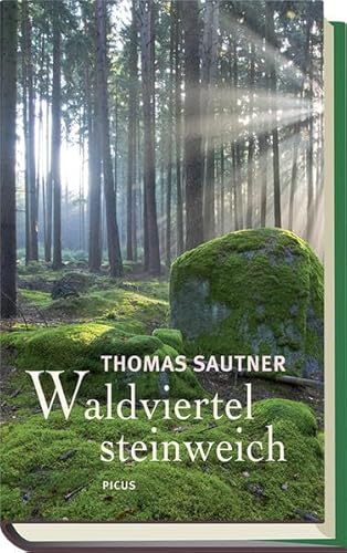 Beispielbild fr Waldviertel steinweich. Ein literarischer Reise- und Heimatbegleiter zum Verkauf von medimops