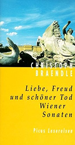 9783854527084: Liebe, Freud und schner Tod: Wiener Sonaten (Picus Lesereisen)