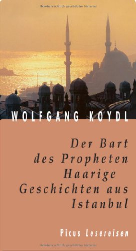 9783854527107: Der Bart des Propheten: Haarige Geschichten aus Istanbul (Picus Lesereisen) (German Edition)