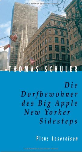 Beispielbild fr Die Dorfbewohner des Big Apple. New Yorker Sidesteps (Picus Lesereisen) [Hardcover] Schuler, Thomas zum Verkauf von tomsshop.eu