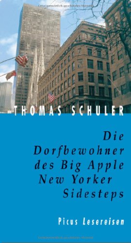 Stock image for Die Dorfbewohner des Big Apple. New Yorker Sidesteps (Picus Lesereisen) [Hardcover] Schuler, Thomas for sale by tomsshop.eu