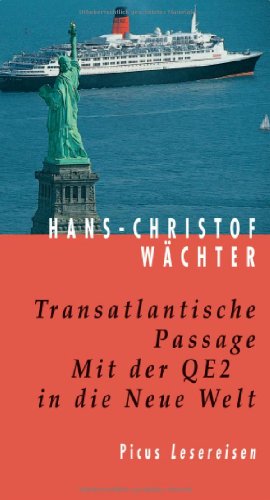 Beispielbild fr Transatlantische Passage: Mit der QE2 in die Neue Welt zum Verkauf von medimops