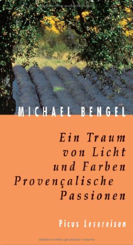 Stock image for Ein Traum von Licht und Farben: Provencalische Passionen for sale by medimops