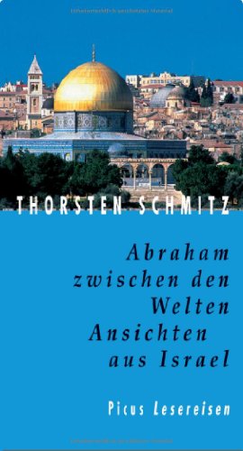 9783854527268: Abraham zwischen den Welten. Ansichten aus Israel