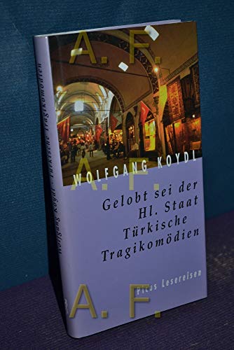 Beispielbild fr Gelobt sei der Hl. Staat. T�rkische Tragikom�dien zum Verkauf von Wonder Book