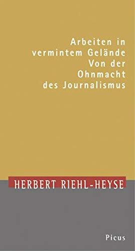 Imagen de archivo de Arbeiten in vermintem Gelnde: Von der Ohnmacht des Journalismus. Theodor-Herzl-Vorlesung a la venta por medimops