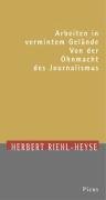 Stock image for Arbeiten in vermintem Gelnde: Von der Ohnmacht des Journalismus. Theodor-Herzl-Vorlesung for sale by medimops